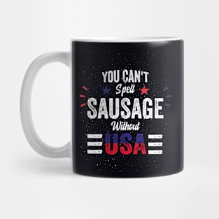 You Can't Spell Sausage Without USA American 4th july Funny Mug